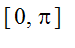 [0, pi]